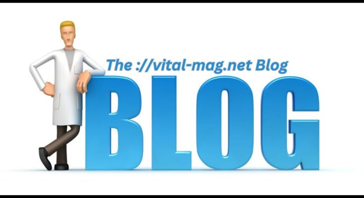 The ://vital-mag.net Blog